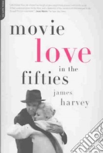 Movie Love in the Fifties libro in lingua di Harvey James