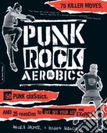 Punk Rock Aerobics libro in lingua di Jasper Maura, Manlini Hilken