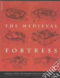 The Medieval Fortress libro in lingua di Kaufmann H. W., Kaufmann J. E., Jurga Robert M.