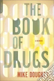 The Book of Drugs libro in lingua di Doughty Mike