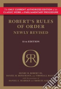 Robert's Rules of Order libro in lingua di Robert Henry M. III, Honemann Daniel H., Balch Thomas J., Seabold Daniel E. (CON), Gerber Shmuel (CON)