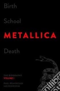 Birth School Metallica Death libro in lingua di Brannigan Paul, Winwood Ian