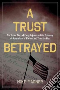 A Trust Betrayed libro in lingua di Magner Mike