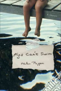 Pigs Can't Swim libro in lingua di Peppe Helen