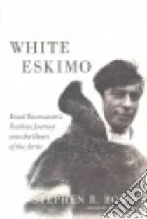 White Eskimo libro in lingua di Bown Stephen R.