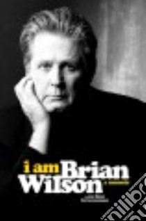 I Am Brian Wilson libro in lingua di Wilson Brian, Greenman Ben (CON)