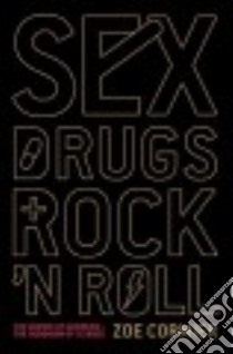 Sex, Drugs, and Rock 'n' Roll libro in lingua di Cormier Zoe