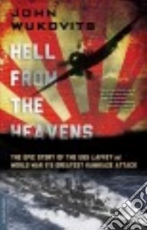 Hell from the Heavens libro in lingua di Wukovits John F.