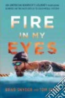 Fire in My Eyes libro in lingua di Snyder Brad, Sileo Tom