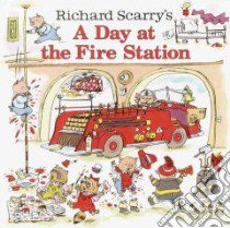 A Day at the Fire Station libro in lingua di Scarry Richard