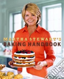 Martha Stewart's Baking Handbook libro in lingua di Stewart Martha