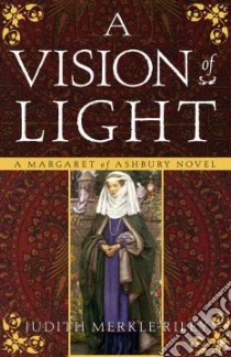 A Vision of Light libro in lingua di Riley Judith Merkle