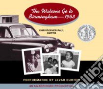 The Watsons Go To Birmingham--1963 (CD Audiobook) libro in lingua di Curtis Christopher Paul, Burton Levar (NRT)