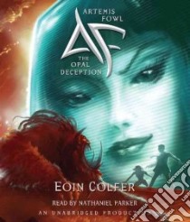 The Opal Deception (CD Audiobook) libro in lingua di Colfer Eoin, Parker Nathaniel (NRT)
