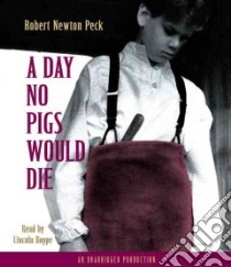 A Day No Pigs Would Die (CD Audiobook) libro in lingua di Peck Robert Newton, Hoppe Lincoln (NRT)