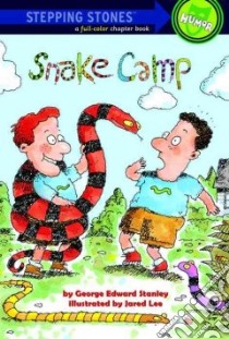 Snake Camp libro in lingua di Stanley George Edward, Lee Jared D. (ILT)