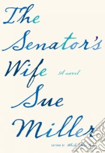 The Senator's Wife libro in lingua di Miller Sue