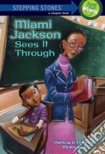 Miami Jackson Sees It Through libro in lingua di McKissack Pat, McKissack Fredrick, Chesworth Michael (ILT)