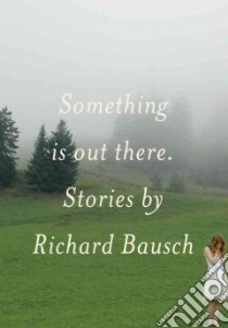 Something Is Out There libro in lingua di Bausch Richard