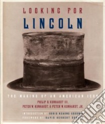 Looking for Lincoln libro in lingua di Kunhardt Philip B., Kunhardt Peter W., Donald David Herbert (FRW), Goodwin Doris Kearns (INT)