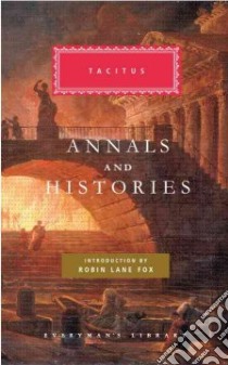Annals Histories Agricola Germania libro in lingua di Tacitus Cornelius, Church Alfred John (TRN), Brodribb William Jackson (TRN), Fox Robin Lane (INT)