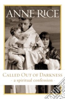 Called Out of Darkness libro in lingua di Rice Anne