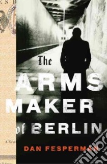 The Arms Maker of Berlin libro in lingua di Fesperman Dan