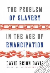 The Problem of Slavery in the Age of Emancipation libro in lingua di Davis David Brion