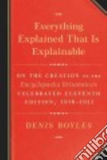 Everything Explained That Is Explainable libro in lingua di Boyles Denis