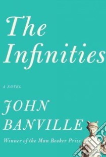 The Infinities libro in lingua di Banville John