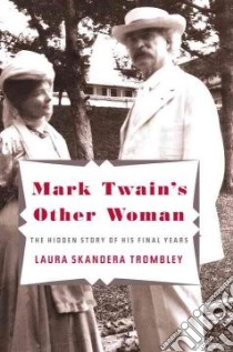 Mark Twain's Other Woman libro in lingua di Trombley Laura Skandera