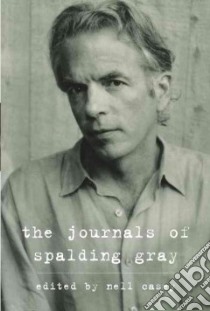 The Journals of Spalding Gray libro in lingua di Gray Spalding, Casey Nell (EDT)