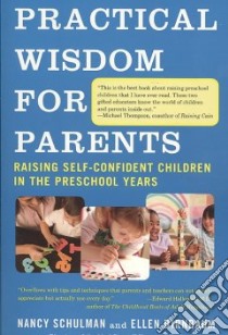 Practical Wisdom For Parents libro in lingua di Schulman Nancy, Birnbaum Ellen