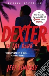 Dexter in the Dark libro in lingua di Lindsay Jeffry P.
