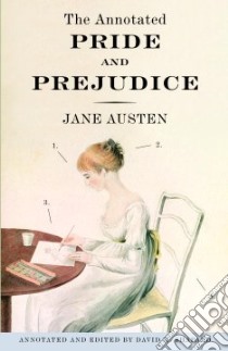 The Annotated Pride and Prejudice libro in lingua di Austen Jane, Shapard David M. (EDT)
