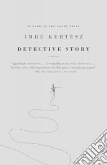 Detective Story libro in lingua di Kertesz Imre, Wilkinson Tim (TRN)