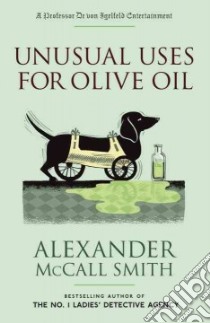 Unusual Uses for Olive Oil libro in lingua di McCall Smith Alexander, McIntosh Iain (ILT)