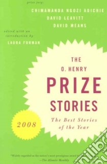 The O. Henry Prize Stories 2008 libro in lingua di Furman Laura (EDT), Adichie Chimamanda Ngozi (CON), Leavitt David (CON), Means David (CON)