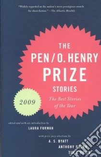 The Pen / O. Henry Prize Stories 2009 libro in lingua di Furman Laura, Byatt A. S. (CON), Doerr Anthony (CON), O'Brien Tim (CON)