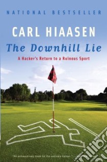The Downhill Lie libro in lingua di Hiaasen Carl