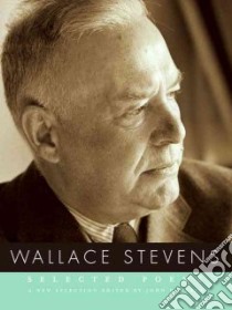 Selected Poems libro in lingua di Stevens Wallace, Serio John N. (EDT)