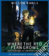 Where The Red Fern Grows (CD Audiobook) libro in lingua di Rawls Wilson, Heald Anthony (NRT)