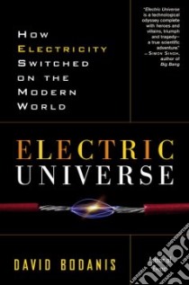 Electric Universe libro in lingua di Bodanis David