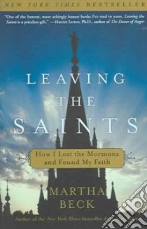 Leaving the Saints libro in lingua di Beck Martha Nibley