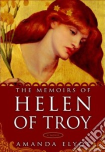 The Memoirs of Helen of Troy libro in lingua di Elyot Amanda