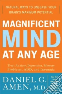 Magnificent Mind at Any Age libro in lingua di Amen Daniel G.