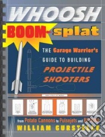 Whoosh Boom Splat libro in lingua di Gurstelle William