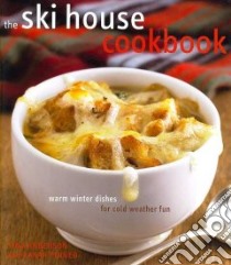 The Ski House Cookbook libro in lingua di Anderson Tina, Pinneo Sarah