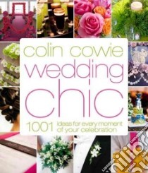 Colin Cowie Wedding Chic libro in lingua di Cowie Colin