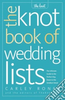 The Knot Book of Wedding Lists libro in lingua di Roney Carley